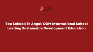 Top Schools in Angul ODM International School Leading Sustainable Development Education