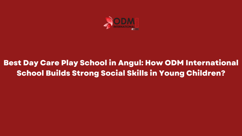 Best Day Care Play School in Angul How ODM International School Builds Strong Social Skills in Young Children