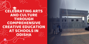 Celebrating Arts and Culture Through Comprehensive Creative Education at Schools in Odisha